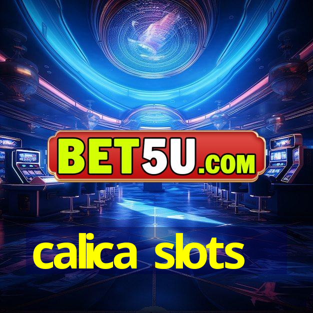 calica slots